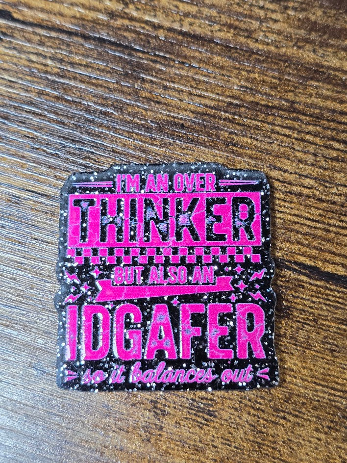 Acrylic Glitter Flatbacks - I'm An Overthinker But Also An IDGAFER