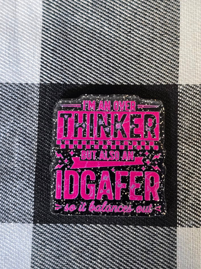 Acrylic Glitter Flatbacks - I'm An Overthinker But Also An IDGAFER