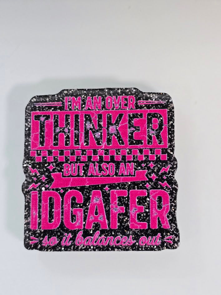 Acrylic Glitter Flatbacks - I'm An Overthinker But Also An IDGAFER