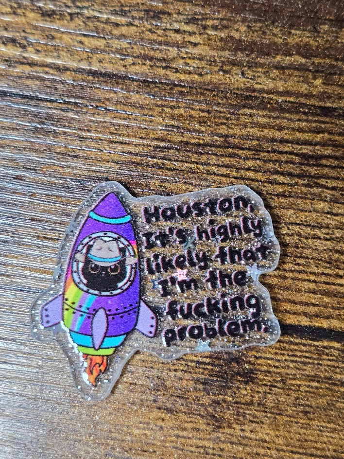 Acrylic Glitter Flatbacks - Houston It's Very Likely I'm The Problem