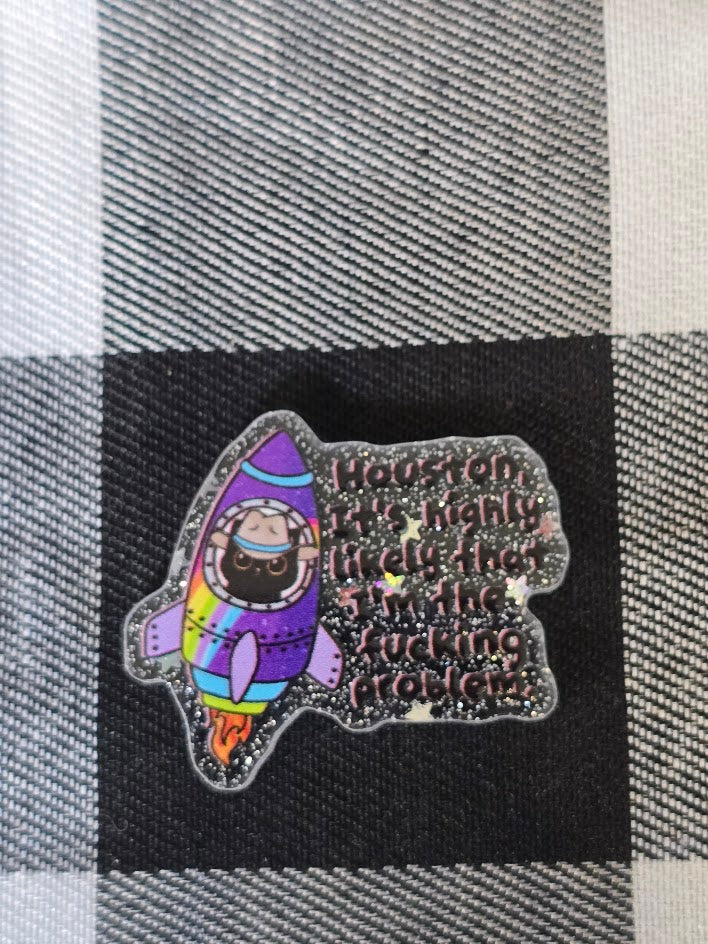 Acrylic Glitter Flatbacks - Houston It's Very Likely I'm The Problem
