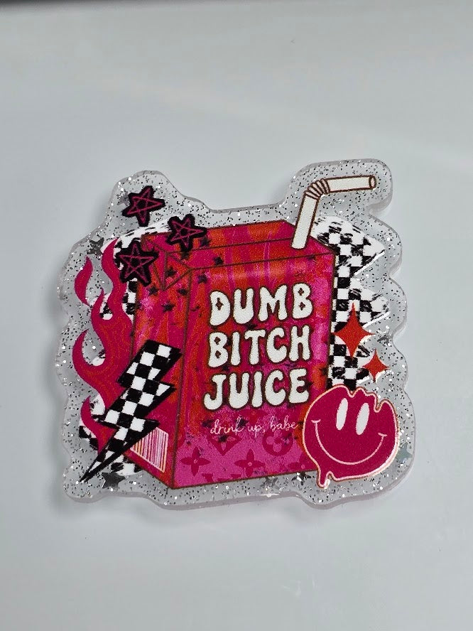 Acrylic Glitter Flatbacks - Dumb Bitch Juice