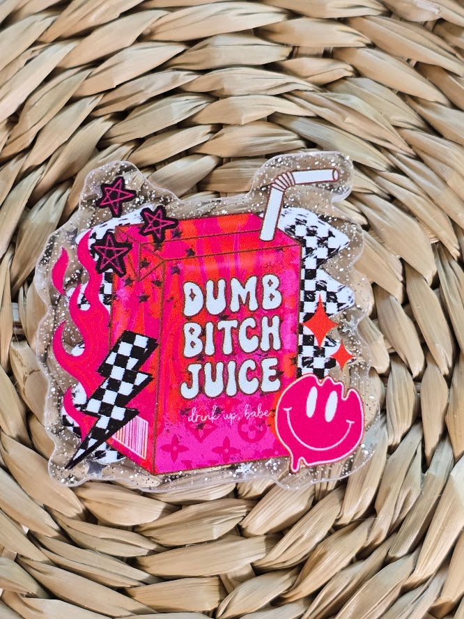Acrylic Glitter Flatbacks - Dumb Bitch Juice