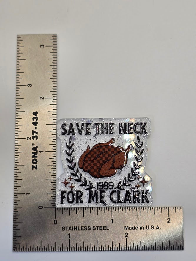 Acrylic Glitter Flatbacks - Save The Neck For Me Clark