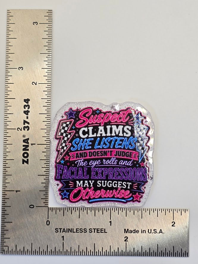 Acrylic Glitter Flatbacks - The Eye Rolls and Facial Expressions May Suggest Otherwise