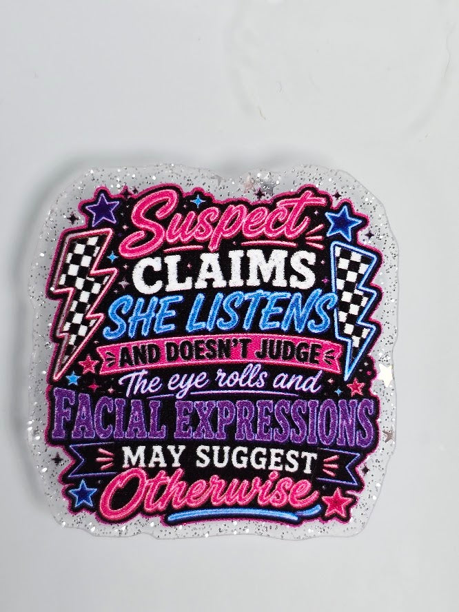 Acrylic Glitter Flatbacks - The Eye Rolls and Facial Expressions May Suggest Otherwise