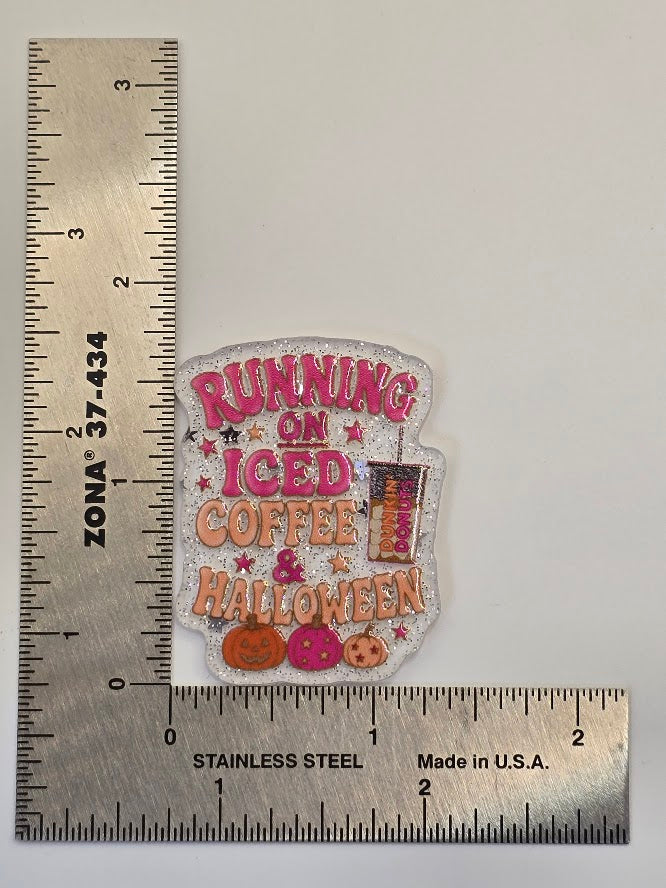 Acrylic Glitter Flatbacks - Running On Iced Coffee & Halloween