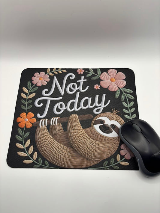 Not Today Mouse Pad