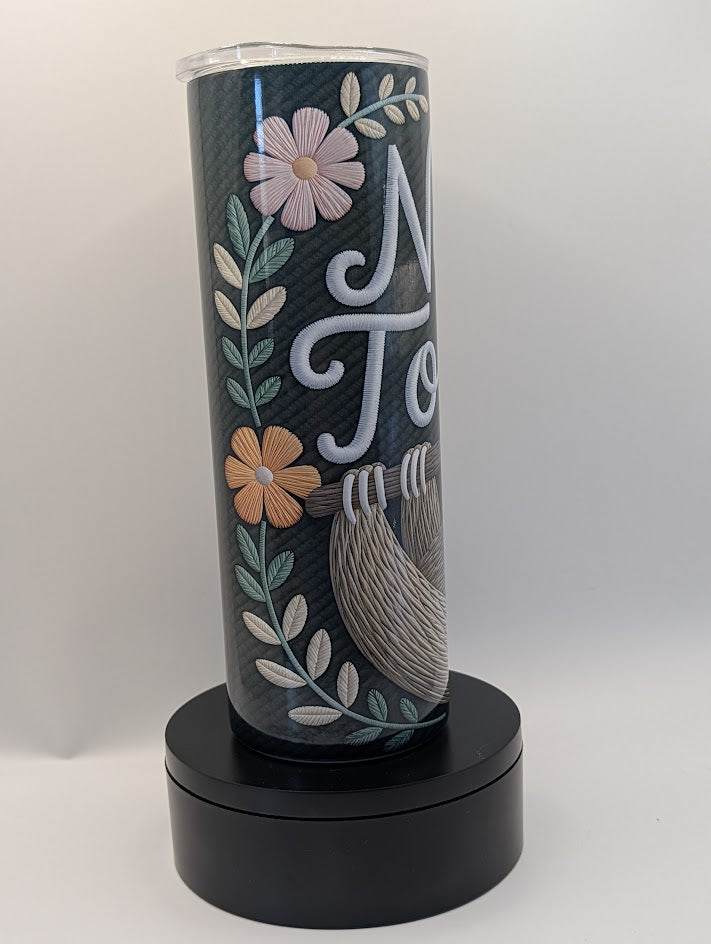 Not Today Sloth 20 Oz Tumbler