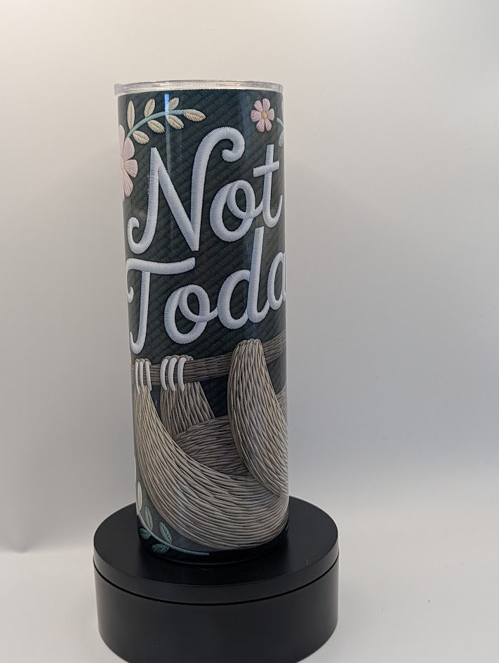 Not Today Sloth 20 Oz Tumbler