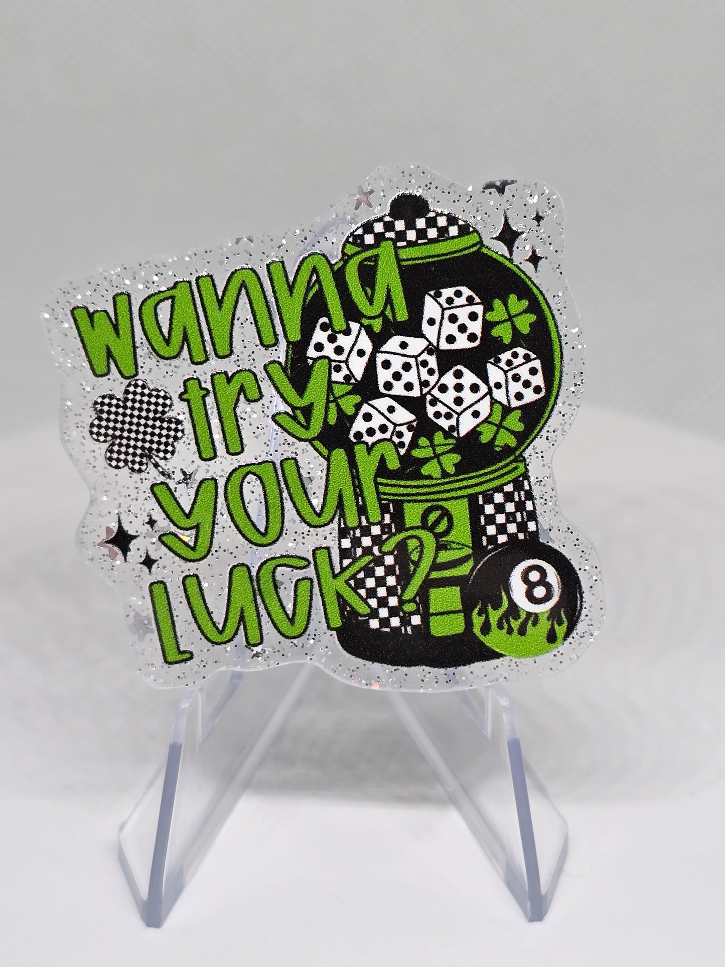 Acrylic Glitter Flatback- Wanna Try Your Luck