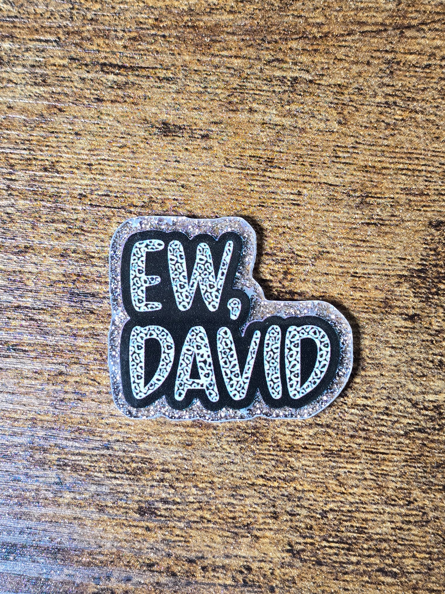 Acrylic Glitter Flatbacks- Ew David (Clear Glitter)