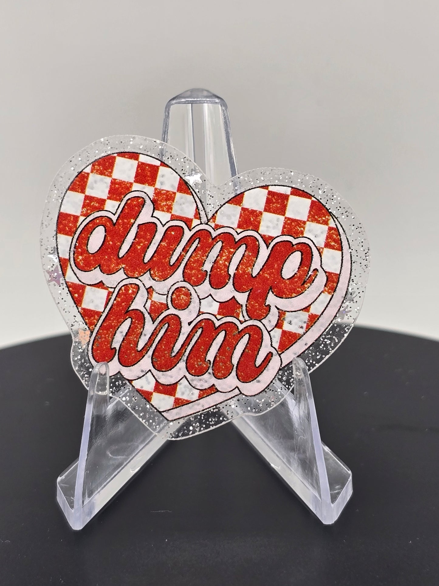 Acrylic Glitter Flatbacks- Valentine’s Dump Him
