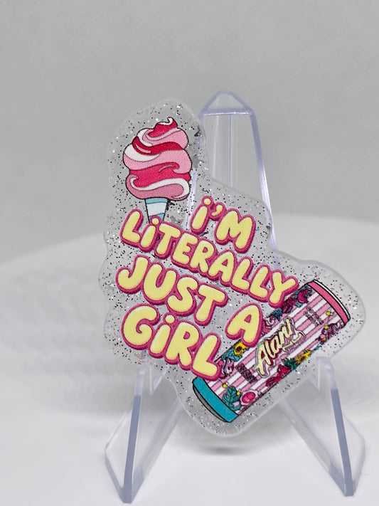 Acrylic Glitter Flatback- I'm Literally Just A Girl Alani