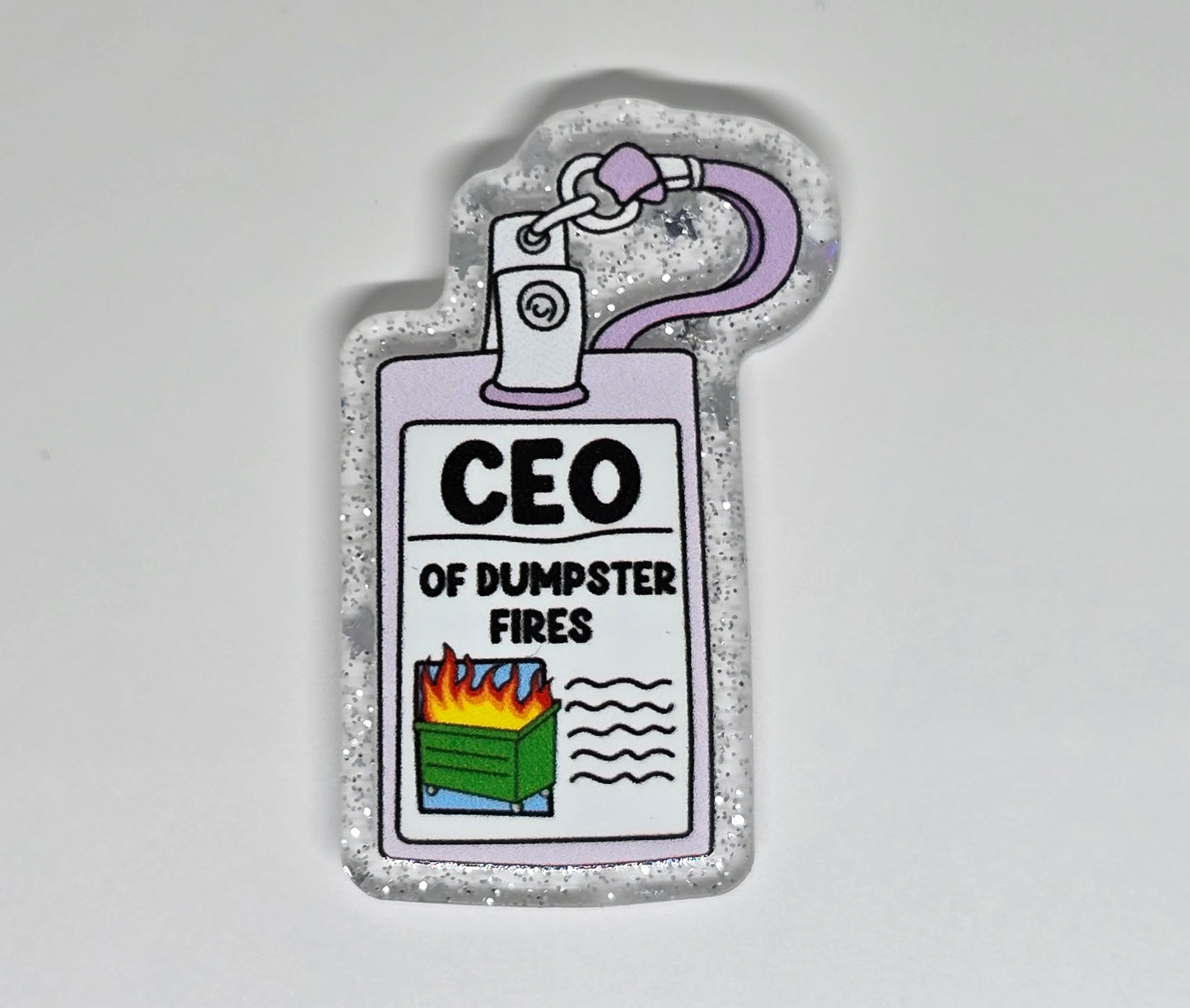 Acrylic Glitter Flatback- CEO of Dumpster Fires