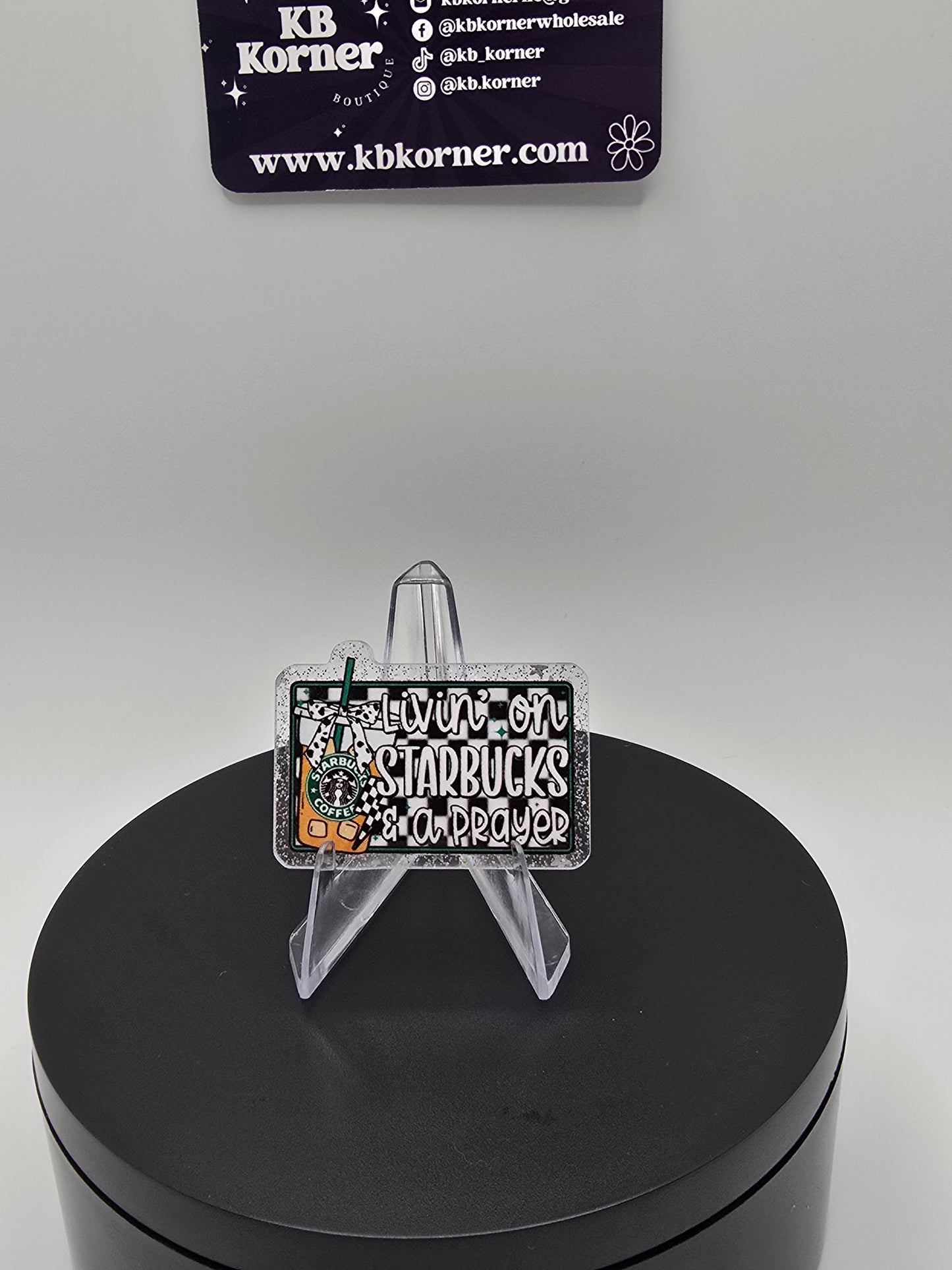 Acrylic Glitter Flatbacks- Living On Starbies and a Prayer