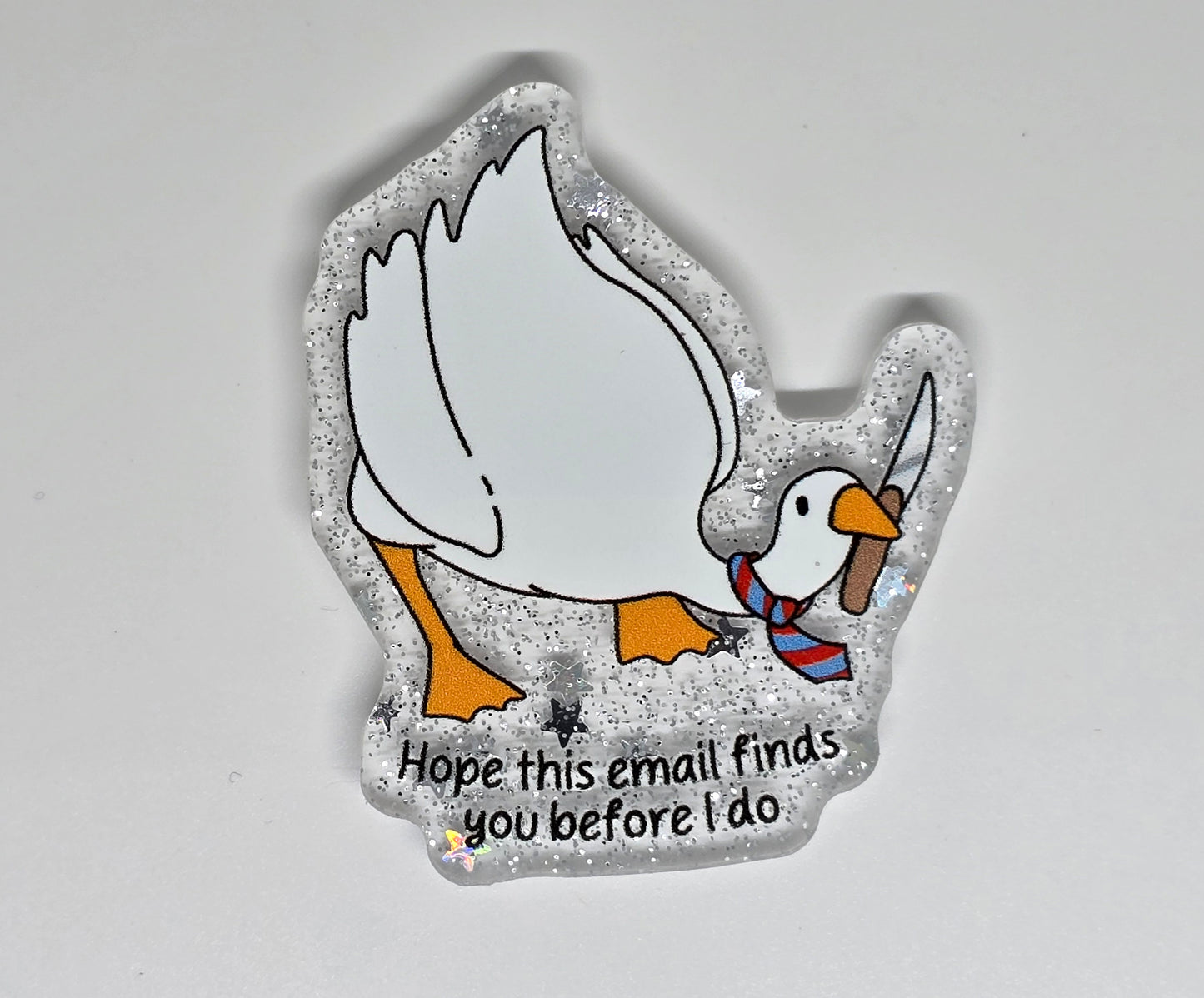 Acrylic Glitter Flatback- I Hope This Email Finds You Before I Do