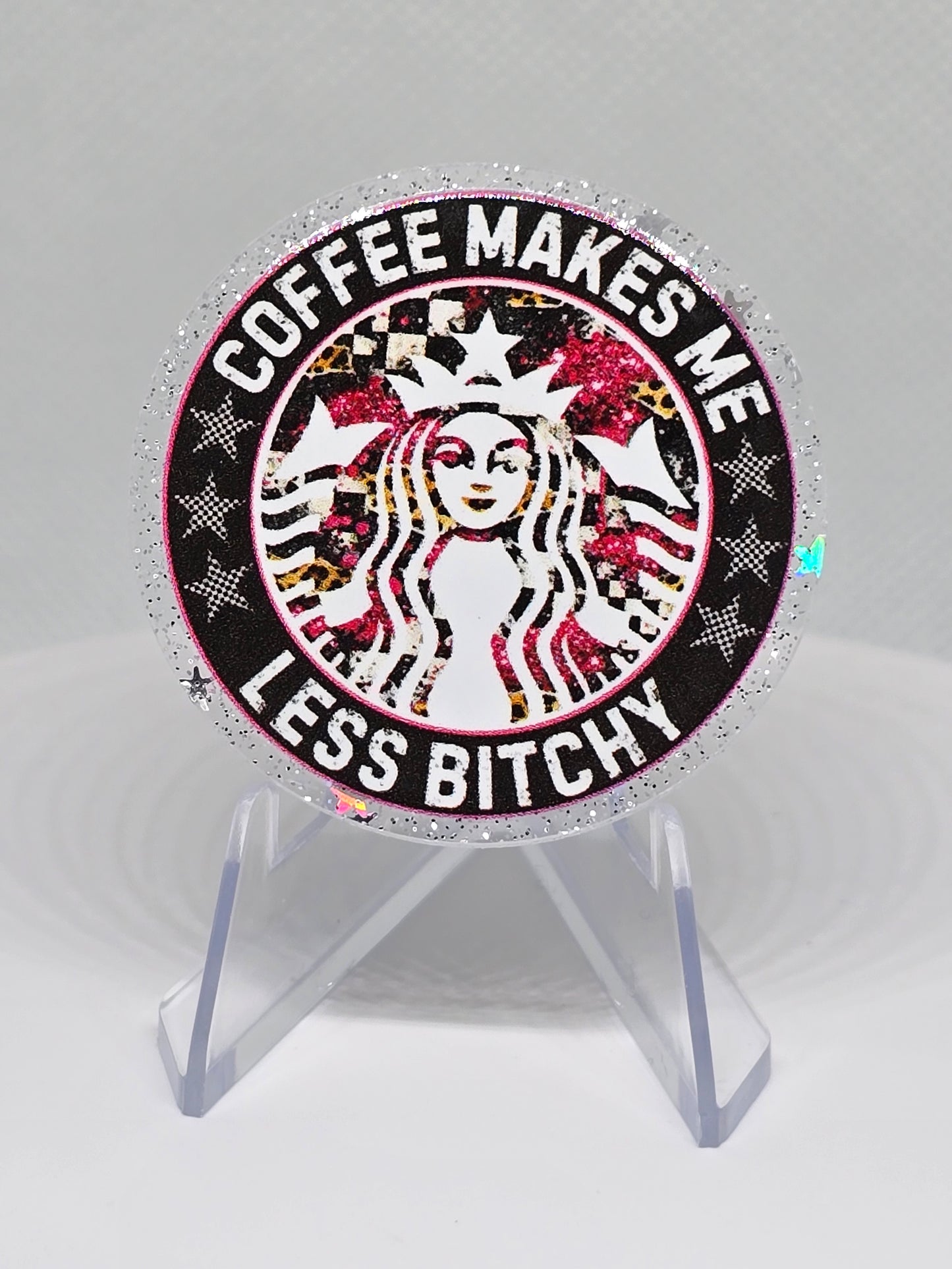 Acrylic Glitter Flatback- Coffee Makes Me Less Bitchy