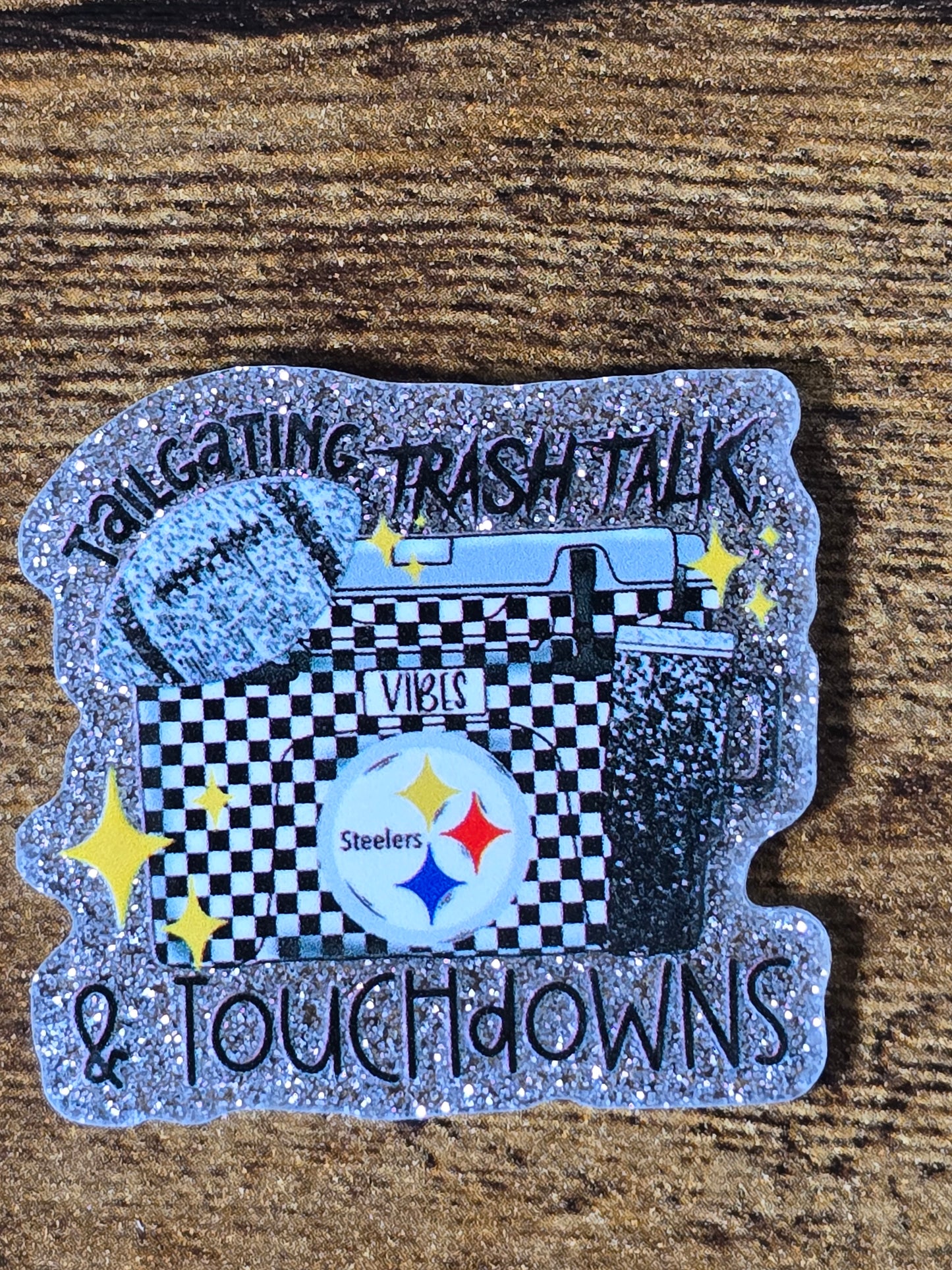 Acrylic Glitter Flatbacks - Tailgating, Trashtalk and Touchdowns Steelers