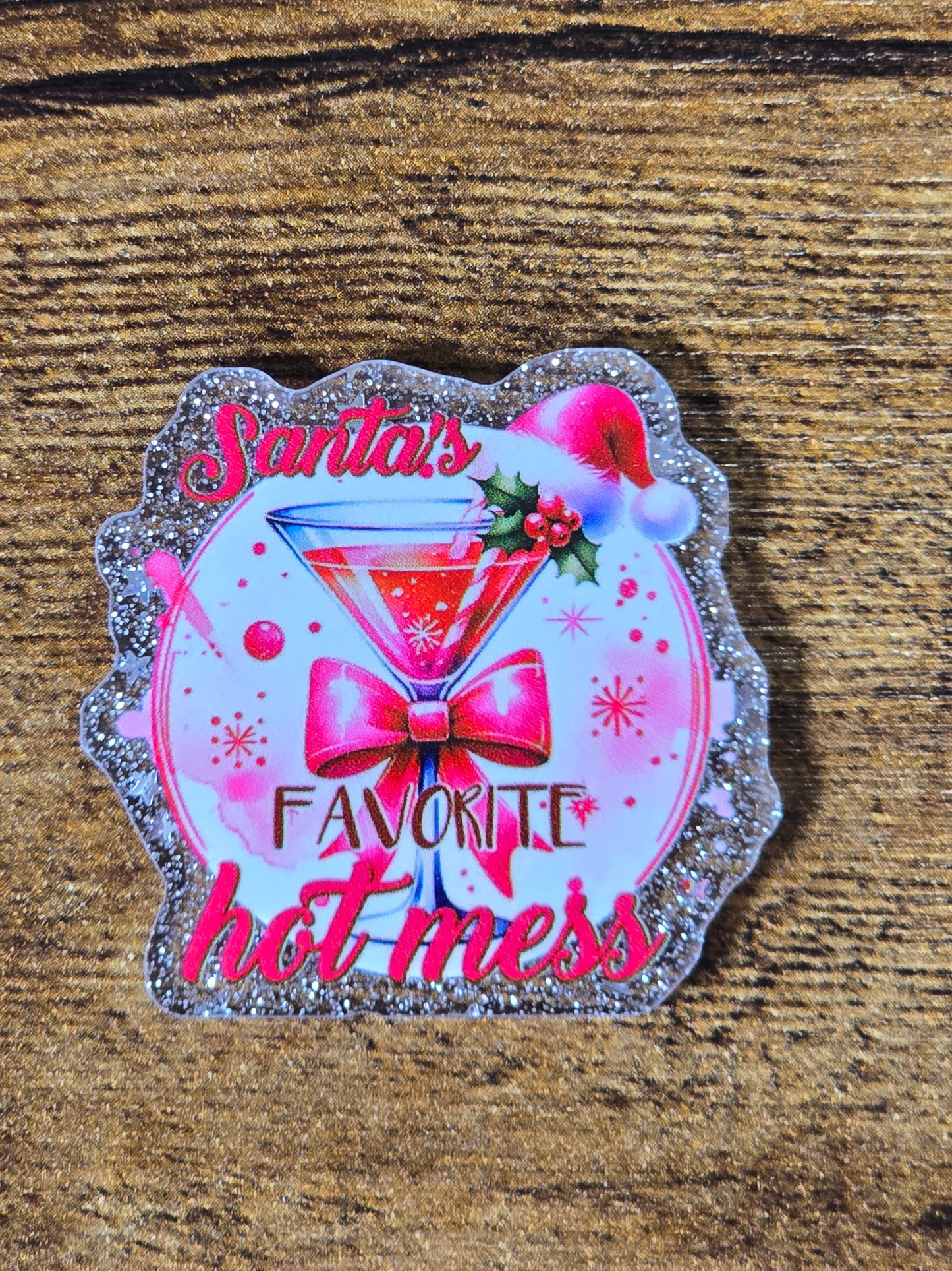 Acrylic Glitter Flatbacks- Santa's Favorite Hot Mess