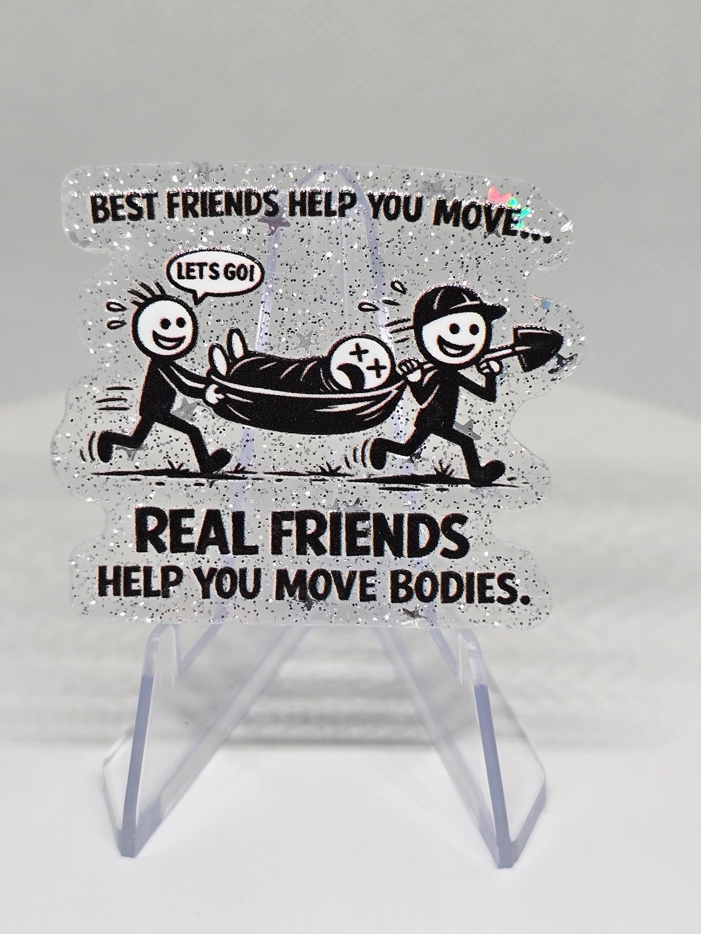Acrylic Glitter Flatback- Best Friends Help You Move