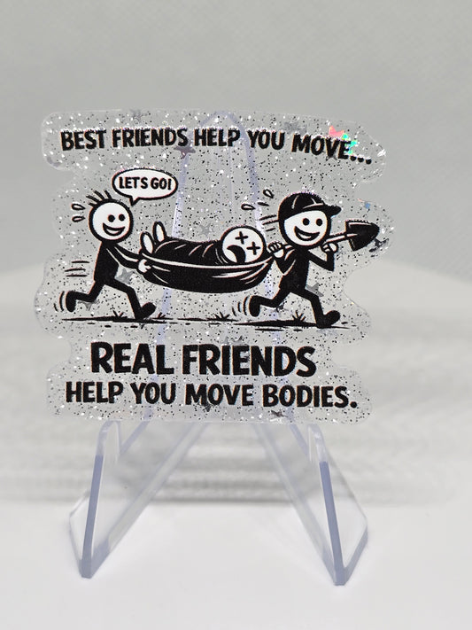 Acrylic Glitter Flatback- Best Friends Help You Move