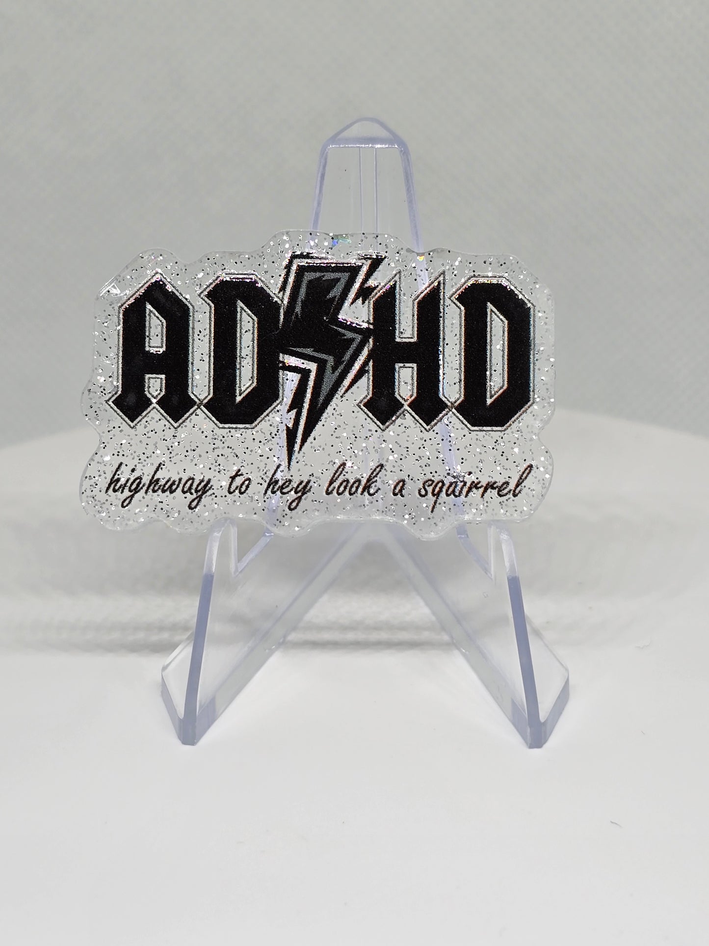 Acrylic Glitter Flatback- ADHD Highway to Hey Look Squirrel