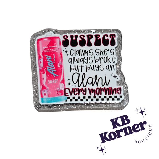 Acrylic Glitter Flatbacks- Suspect Claims She’s Broke But Buys Alani