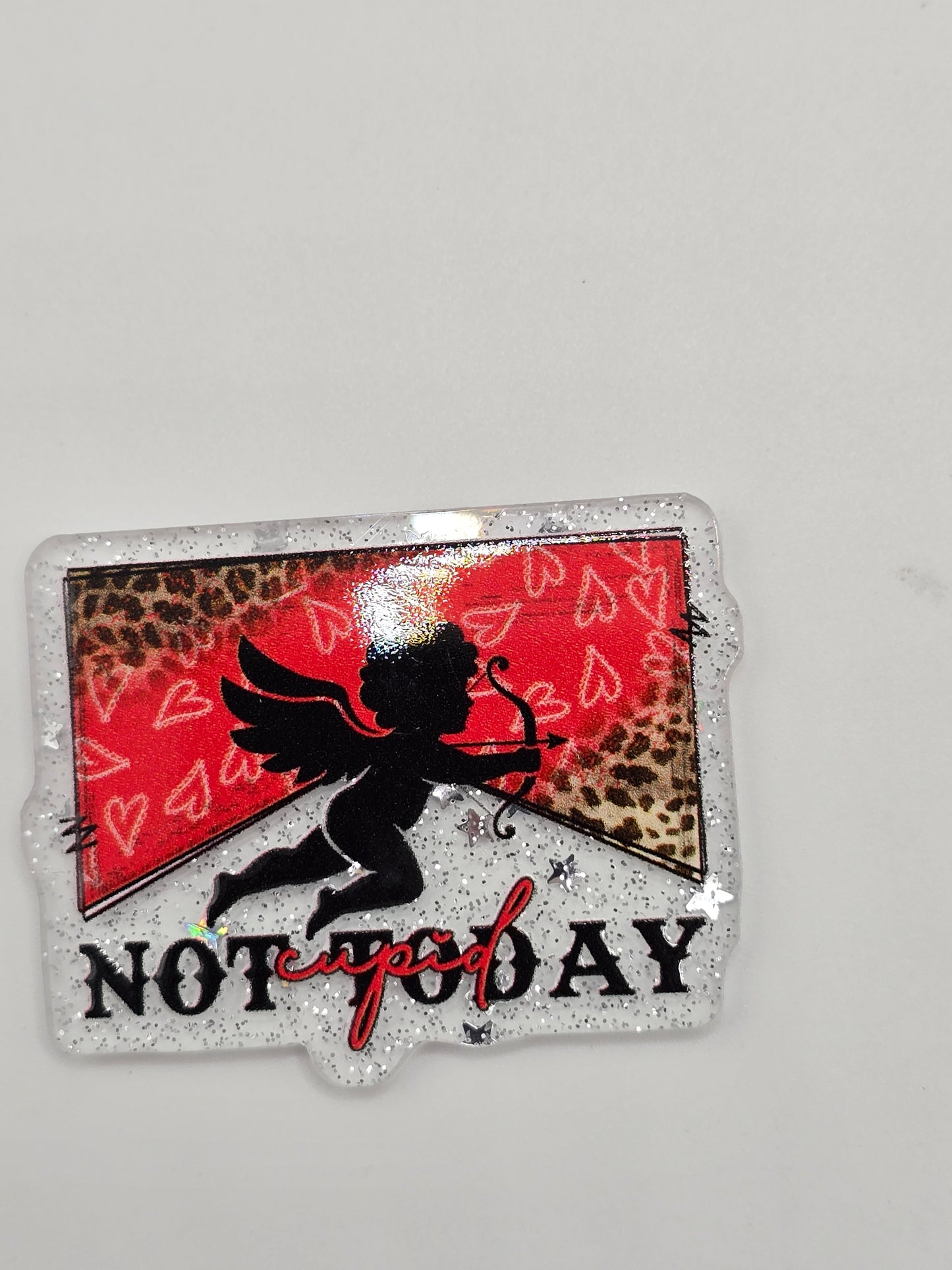 Acrylic Glitter Flatbacks- Valentine’s Not Today Cupid