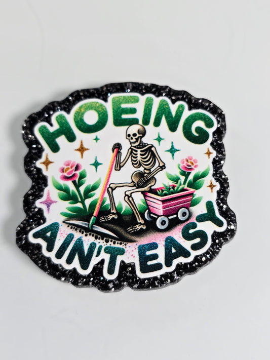 Acrylic Glitter Flatbacks-Hoeing Ain't Easy