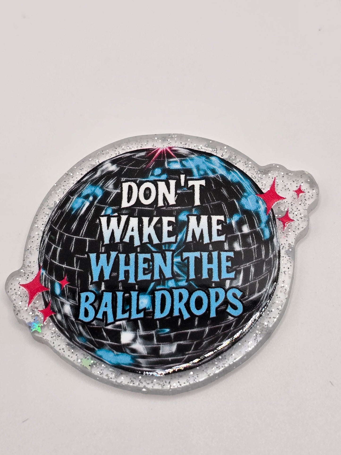 Acrylic Glitter Flatbacks- Don't Wake Me Up When The Ball Drops