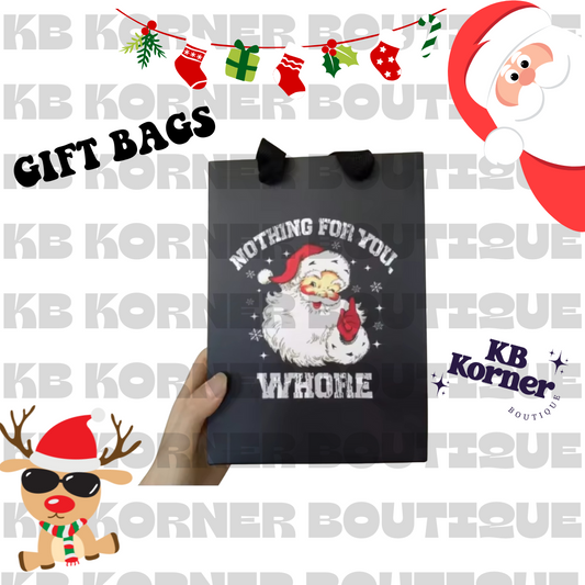🎅🏼 “Nothing For You Whore” Gift Bags