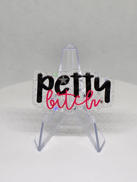 Acrylic Glitter Flatback- Petty Bitch