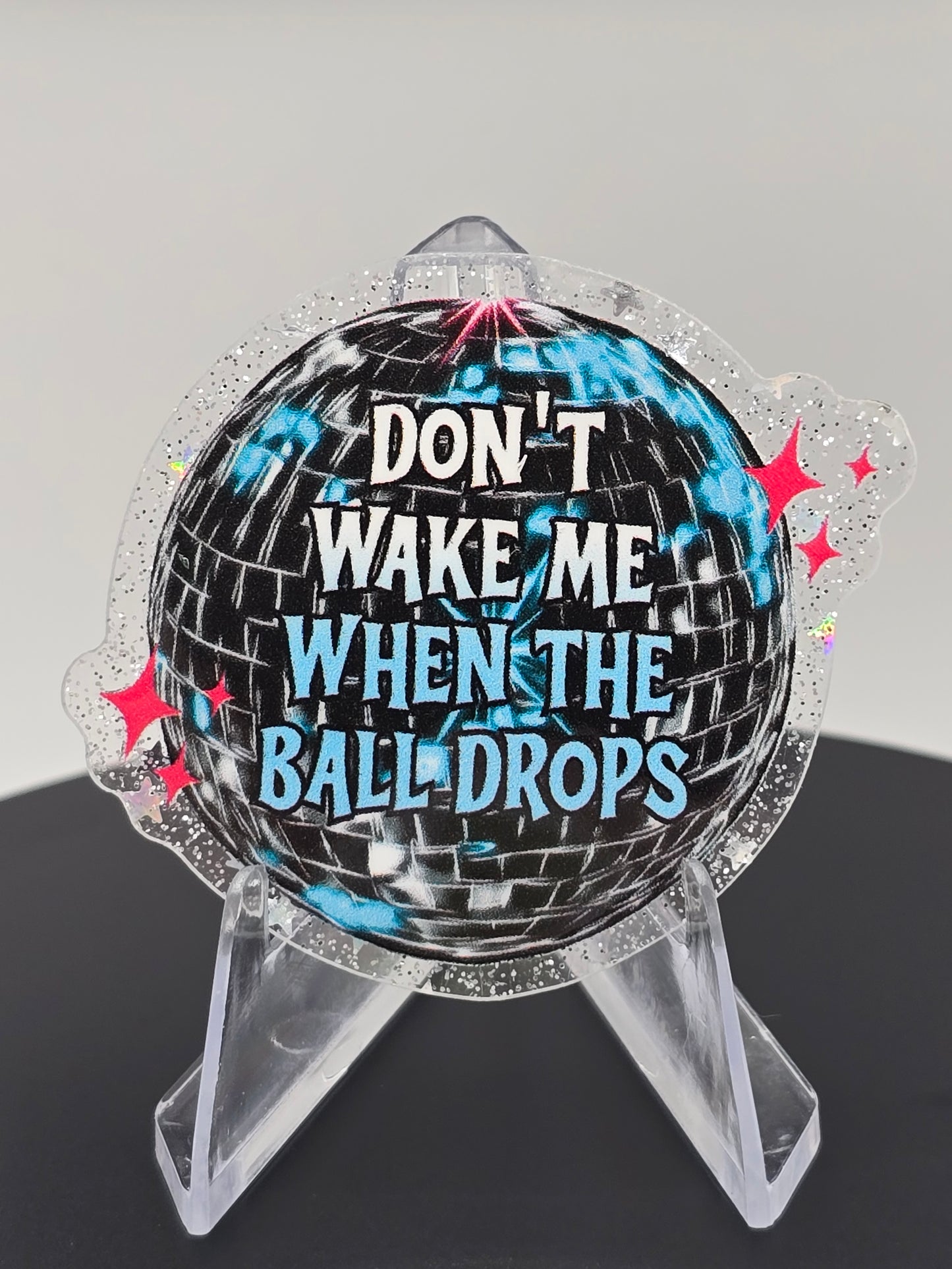 Acrylic Glitter Flatbacks- Don't Wake Me Up When The Ball Drops