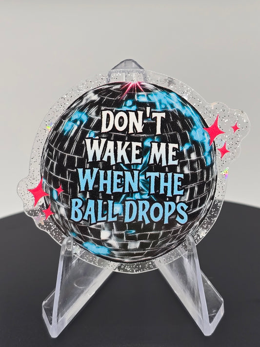 Acrylic Glitter Flatbacks- Don't Wake Me Up When The Ball Drops