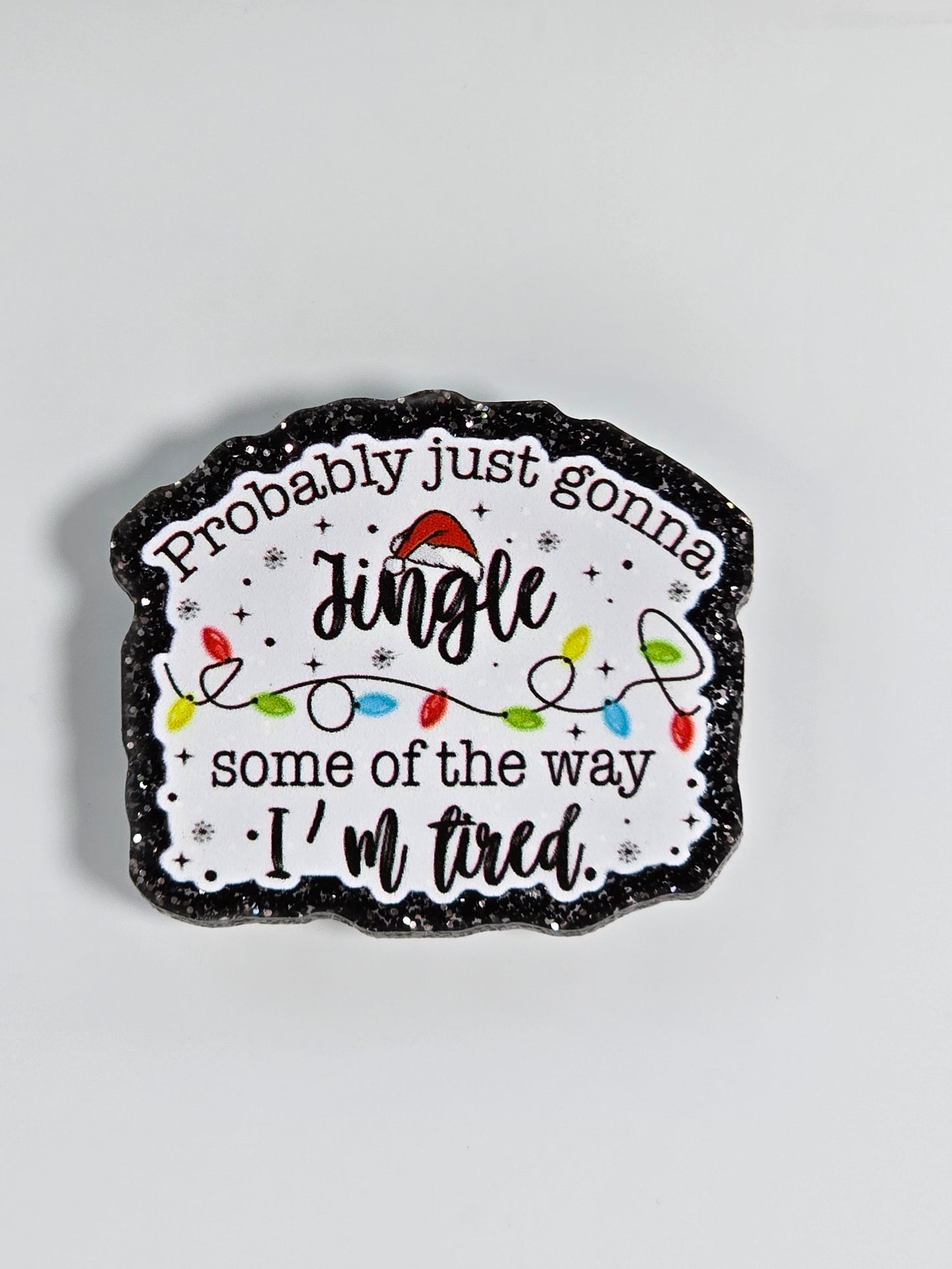 Bogg Bag Charms - Probably Just Gonna Jingle