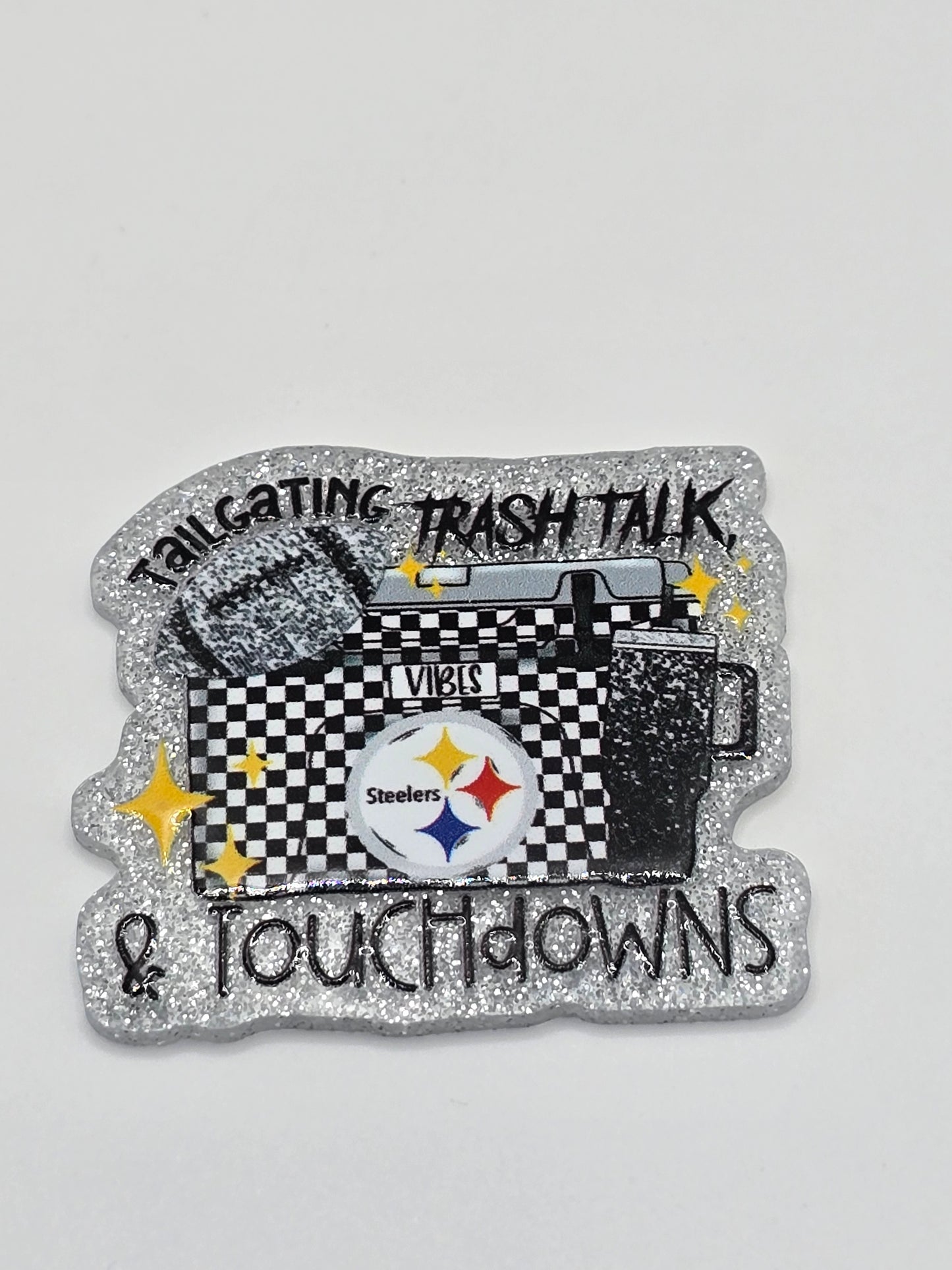 Acrylic Glitter Flatbacks - Tailgating, Trashtalk and Touchdowns Steelers