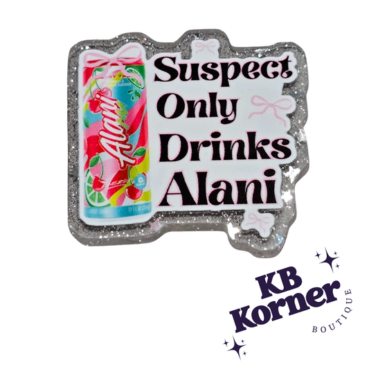 Acrylic Glitter Flatbacks- Suspect Only Drinks Alani