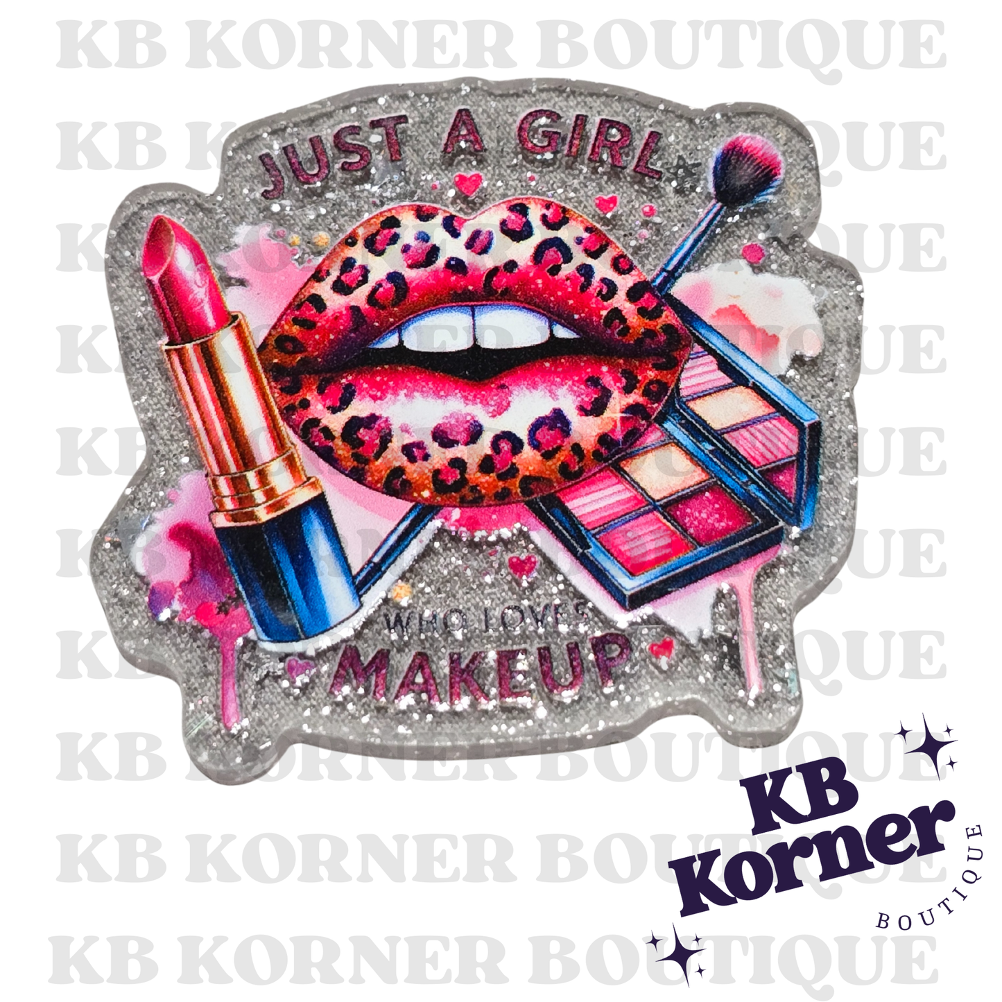 💋 Acrylic Glitter Flatbacks- Just A Girl Who Loves Make-Up 💋