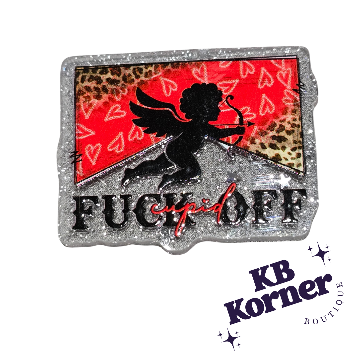 Acrylic Glitter Flatbacks- Valentine’s Fuck Off Cupid
