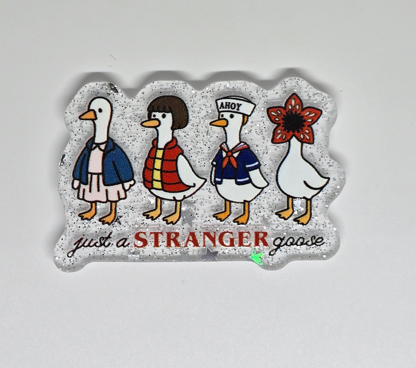 Acrylic Glitter Flatback- Just A Stranger Goose