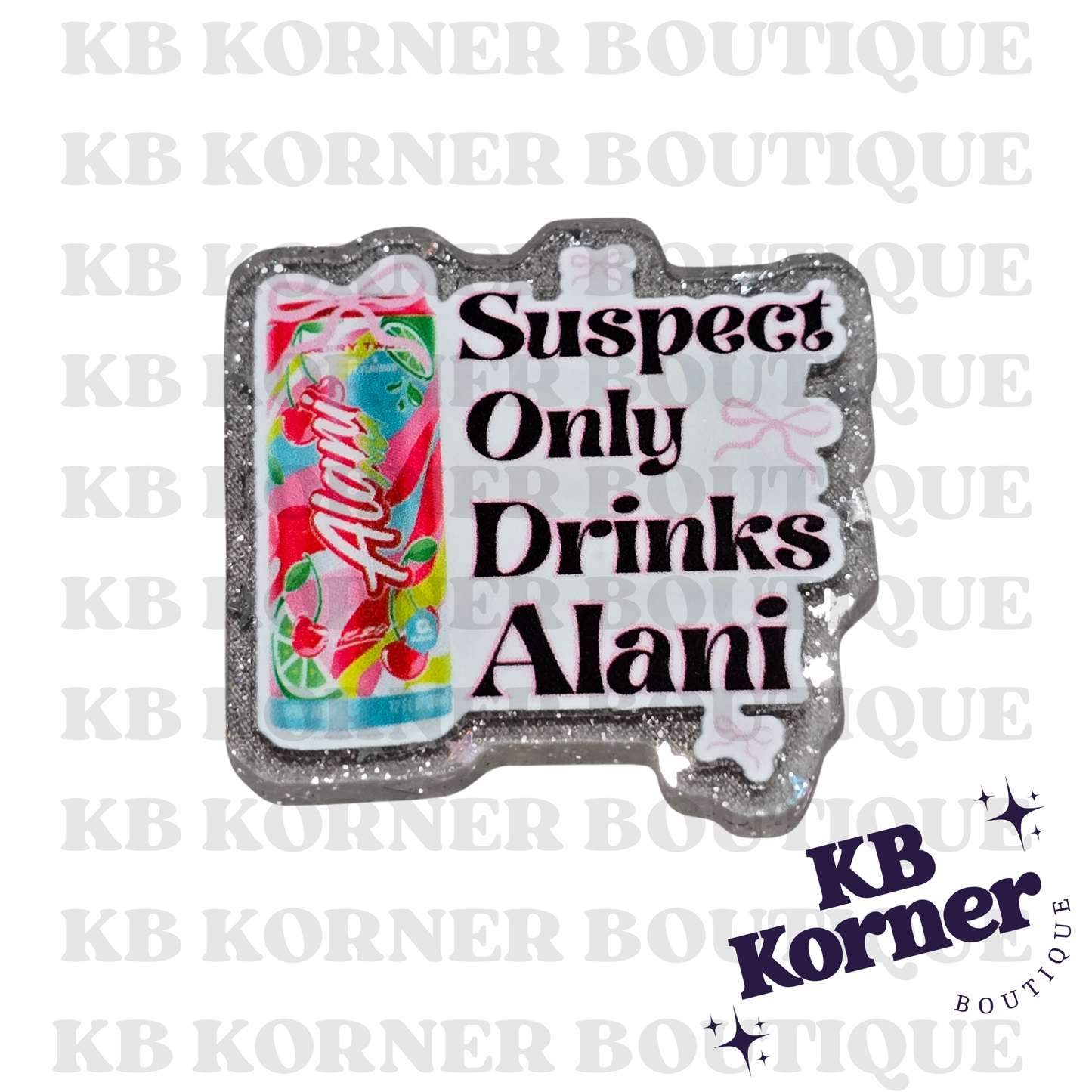 Acrylic Glitter Flatbacks- Suspect Only Drinks Alani