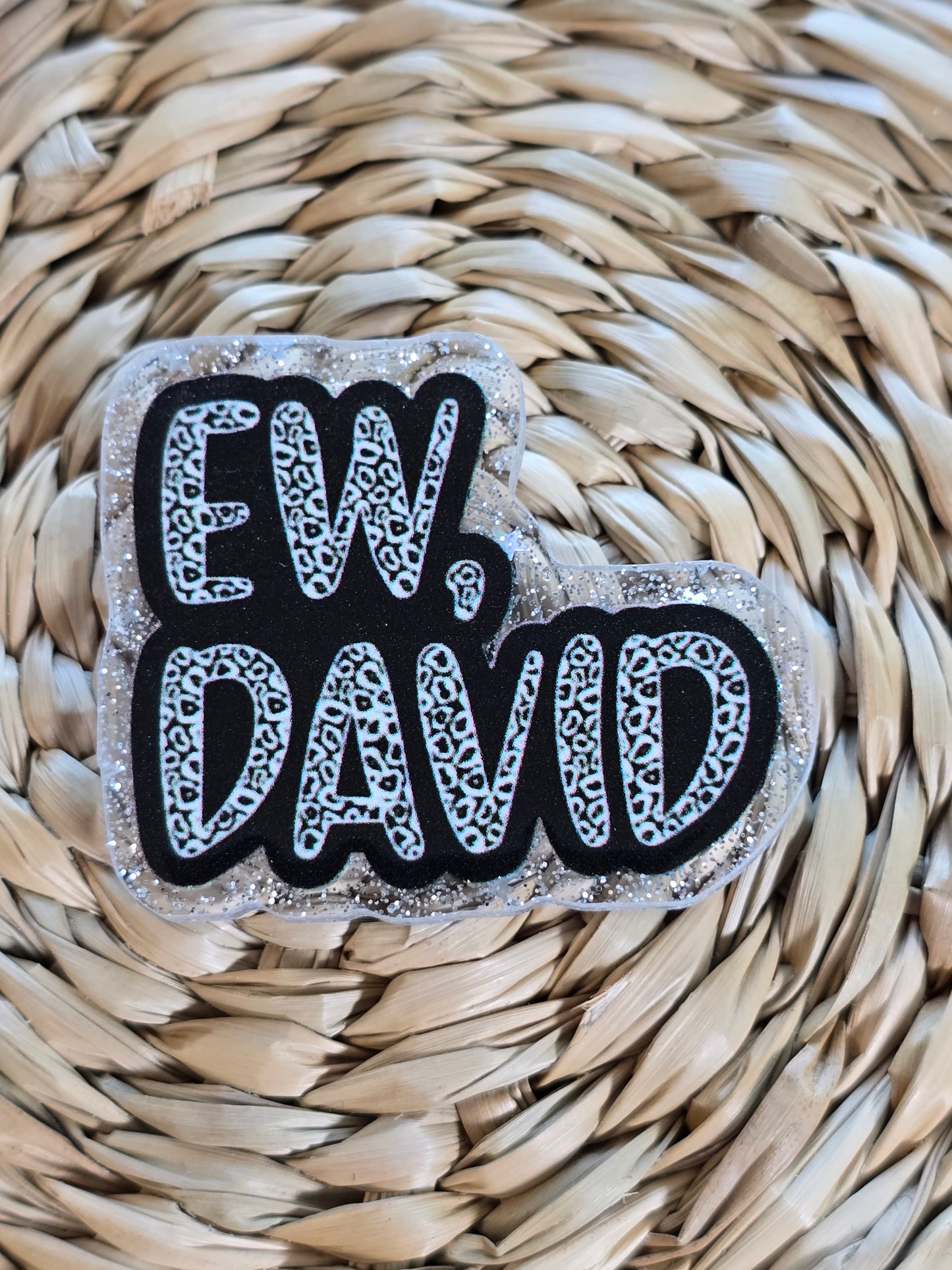 Acrylic Glitter Flatbacks- Ew David (Clear Glitter)