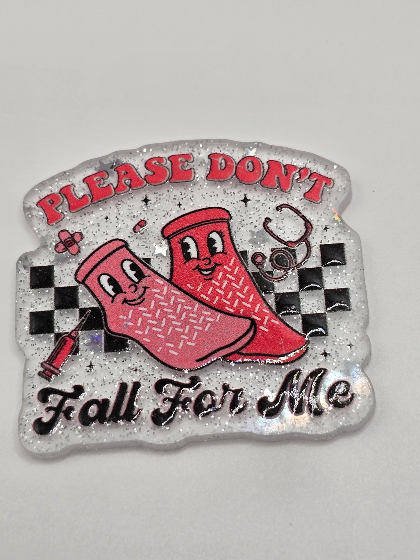 Acrylic Glitter Flatbacks- Valentine’s Please Don't Fall For Me Grippy Socks