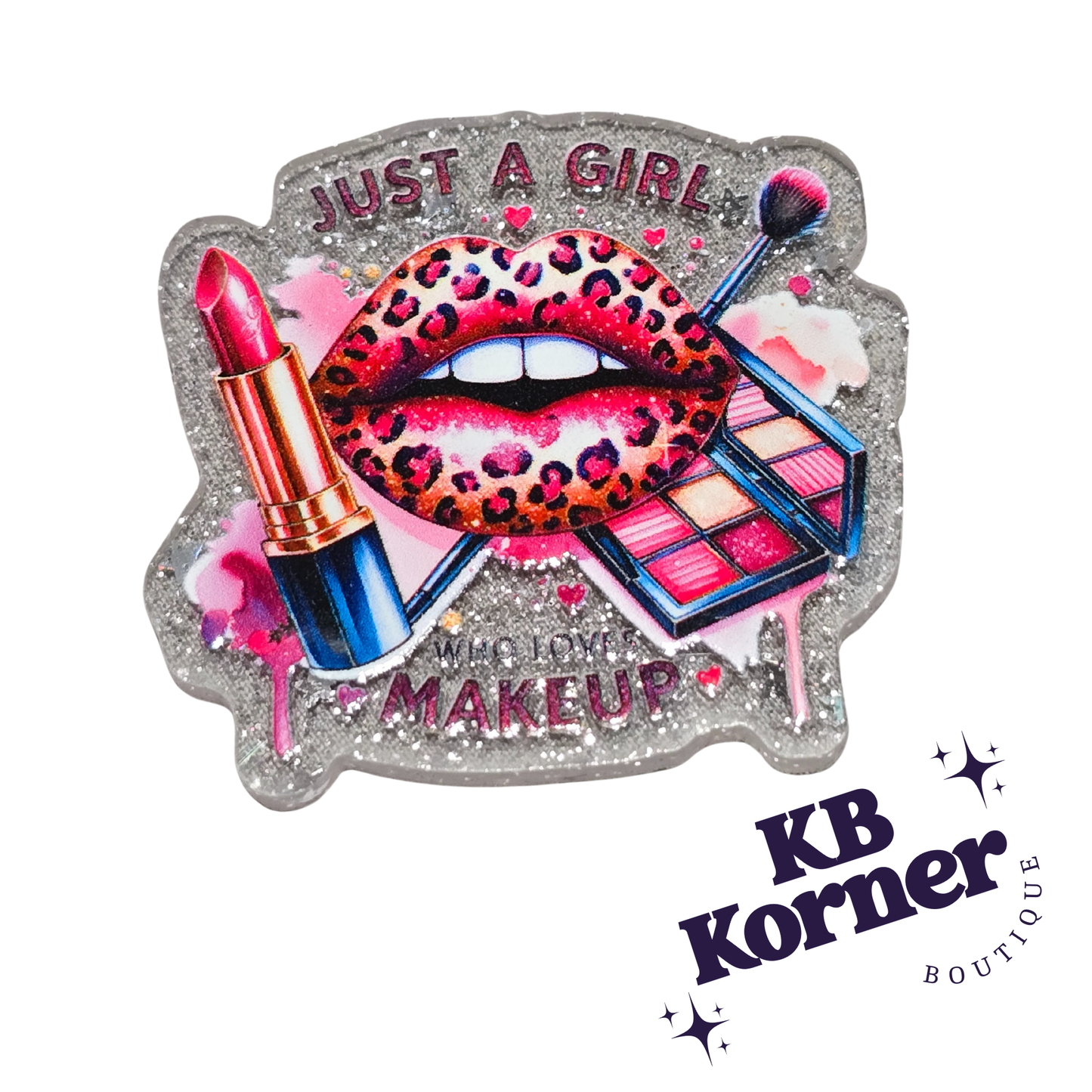 💋 Acrylic Glitter Flatbacks- Just A Girl Who Loves Make-Up 💋